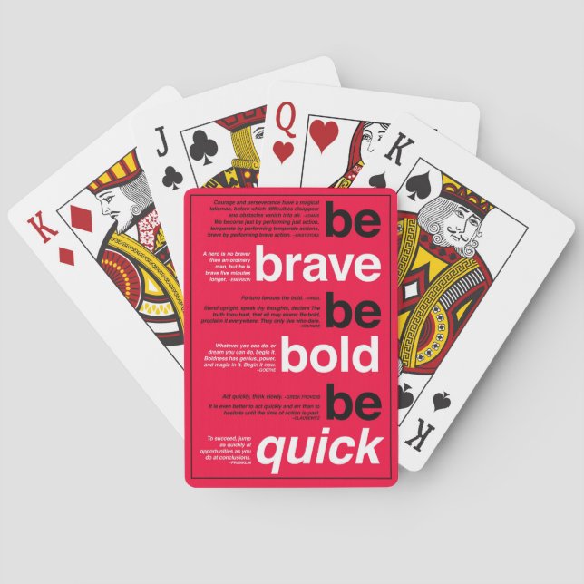 Be Brave. Be Bold. Be Quick. Motivational Quotes Playing Cards (Back)