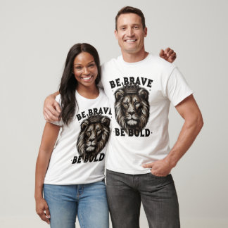 Be Brave Be Bold Lion Shirt – Crowned Strength