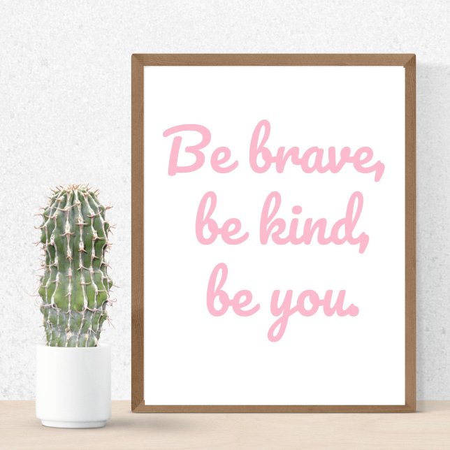  Be Brave Be Kind Be You, Motivational Kids Poster (Creator Uploaded)