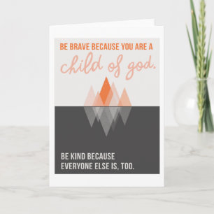 Be Brave Because 5"x7" Card