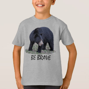 Be Brave - Black Bear T-Shirt