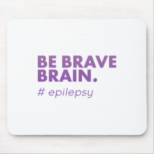 Be Brave Epilepsy Awareness Day Disease Month 1 Mouse Mat