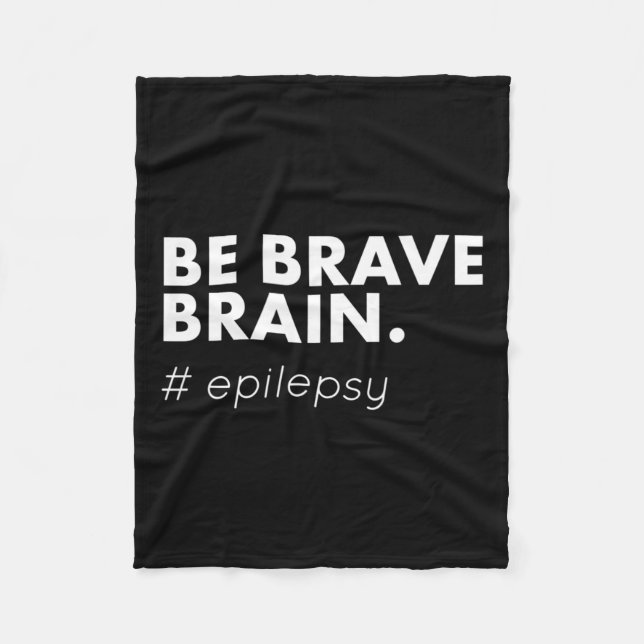 Be Brave Epilepsy Awareness Day Disease Month  Fleece Blanket (Front)