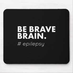 Be Brave Epilepsy Awareness Day Disease Month  Mouse Mat
