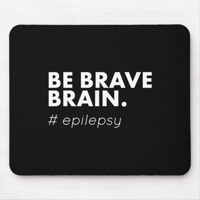 Be Brave Epilepsy Awareness Day Disease Month  Mouse Mat (Front)