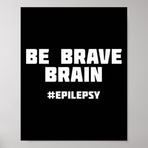 Be Brave Epilepsy Awareness Poster
