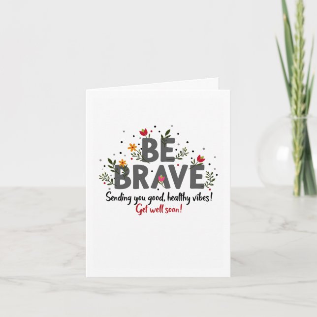 Be Brave Get Well Greeting Card (Front)
