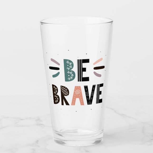 Be Brave Glass (Front)
