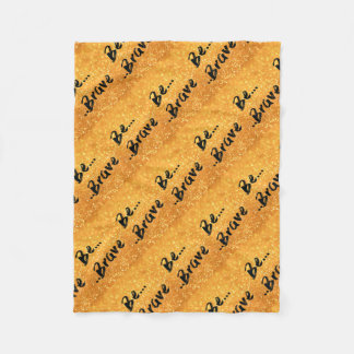 Be Brave - gold Fleece Blanket