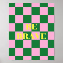 Be Brave, green, pink and yellow quote