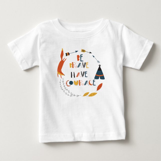 Be Brave Have Courage Fox Baby T-Shirt (Front)