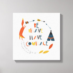 Be Brave Have Courage Fox Canvas Print