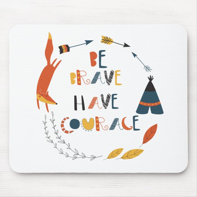 Be Brave Have Courage Fox Mouse Mat (Front)