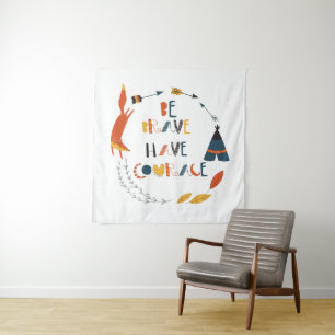 Be Brave Have Courage Fox Tapestry