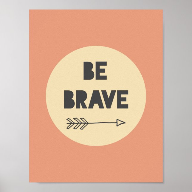 Be Brave Inspirational Art - Nursery Art Poster (Front)