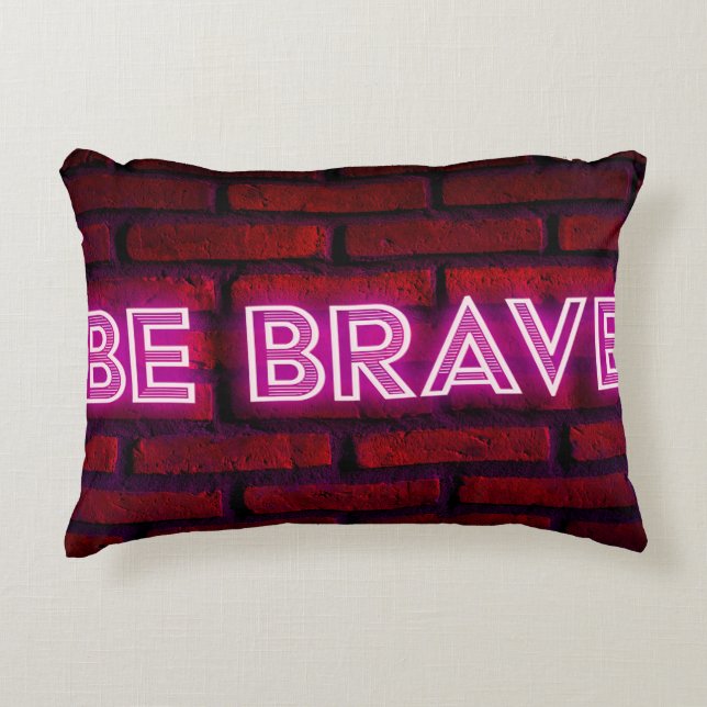 Be brave inspirational quote neon effect text on o decorative cushion (Front)