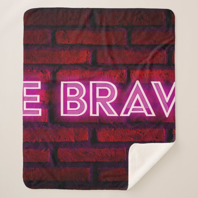 Be brave inspirational quote neon effect text on o sherpa blanket (Front)