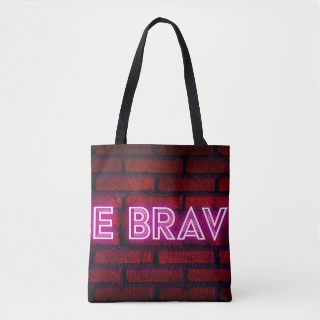 Be brave inspirational quote neon effect text on o tote bag (Front)