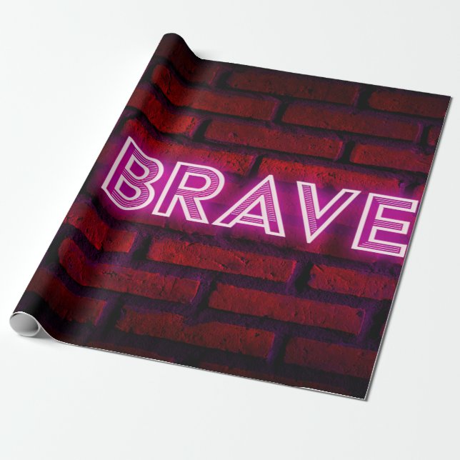 Be brave inspirational quote neon effect text on o wrapping paper (Unrolled)