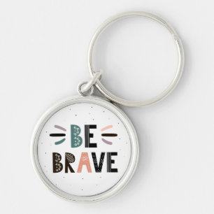 Be Brave Key Ring
