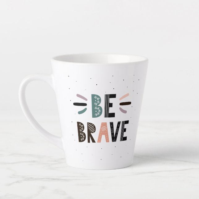 Be Brave Latte Mug (Left)