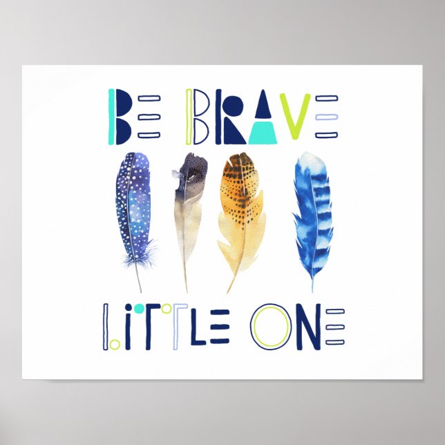 Be Brave Little One Art Print (Front)