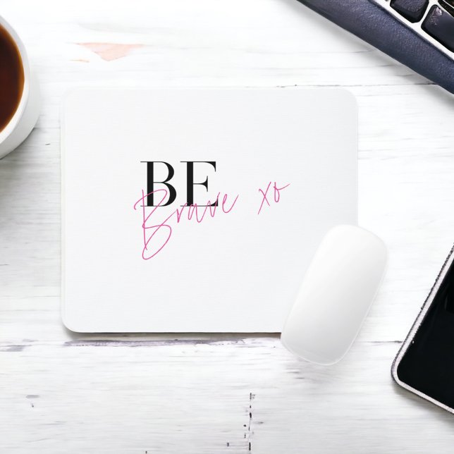 Be Brave Positive Motivational Inspirational Mouse Mat (Creator Uploaded)