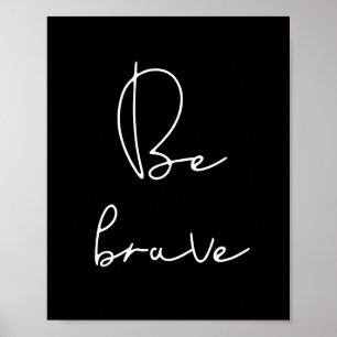 Be brave poster