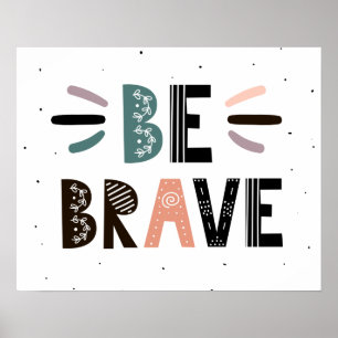 Be Brave Poster
