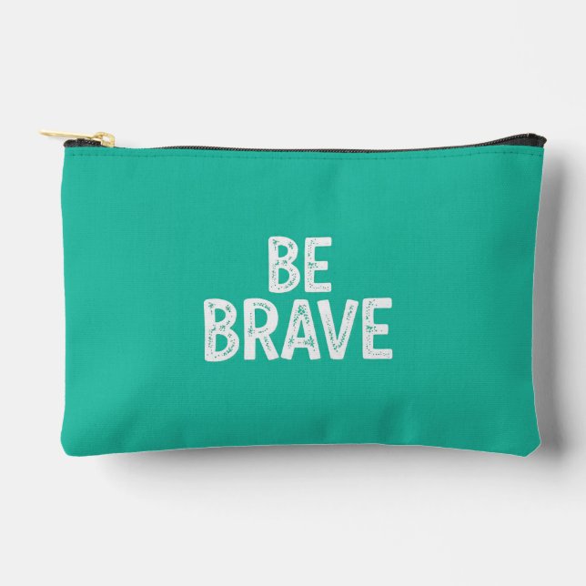 Be brave simple motivational quote accessory pouch (Front)