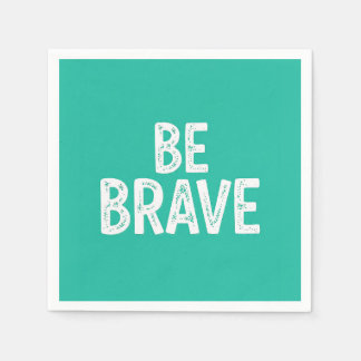 Be brave simple motivational quote napkin