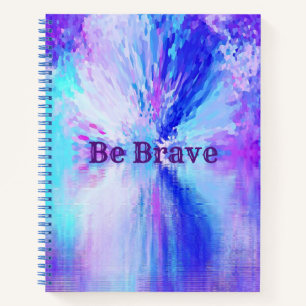 Be Brave Spiral Notebook