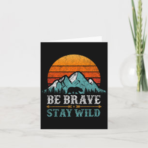 Be Brave Stay Wilderness Bear Mountains Vintage Re Card