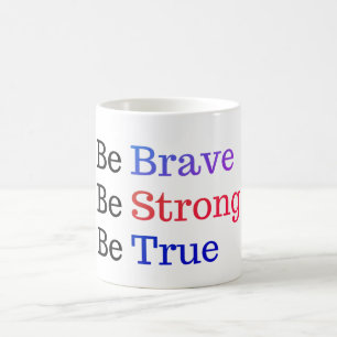 Be Brave Strong True Typography Coffee Mug