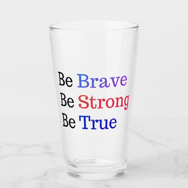 Be Brave Strong True Typography Glass (Front)