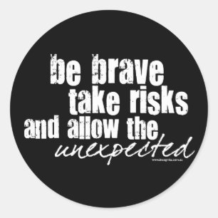 Be Brave Take Risks Classic Round Sticker