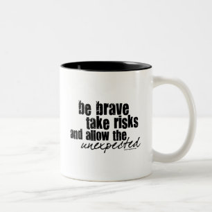 Be Brave Take Risks Two-Tone Coffee Mug