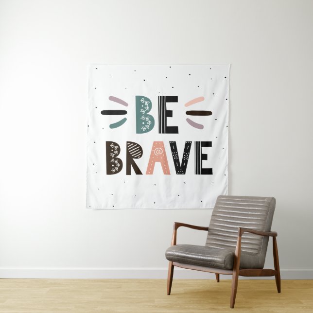 Be Brave Tapestry (In Situ)
