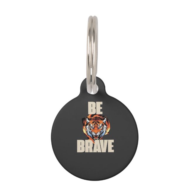 Be Brave Tiger Pet Tag| Pet ID Tag (Front)