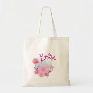 Be Brave Tote Bag