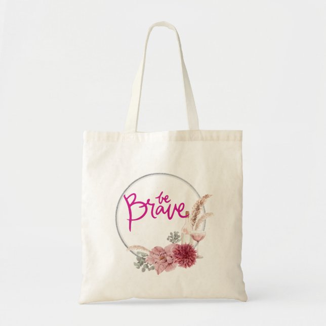 Be Brave Tote Bag (Front)
