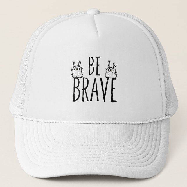 Be Brave Trucker Hat (Front)