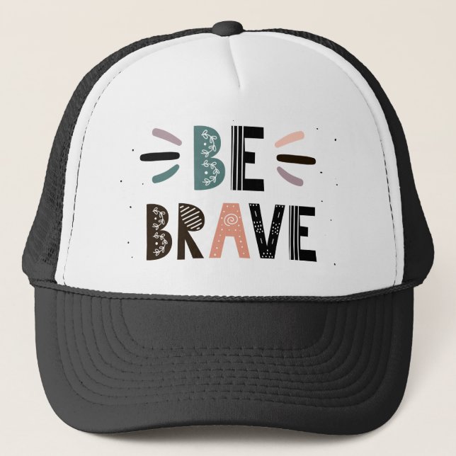 Be Brave Trucker Hat (Front)