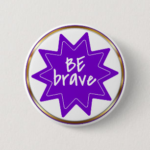 Be Brave typography Inspirational Courage 6 Cm Round Badge