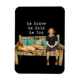 Be Brave Vintage Schoolgirl & Cheetah Campy  Magnet
