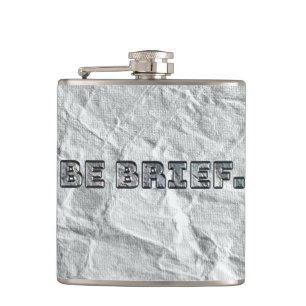 Be Brief. Hip Flask