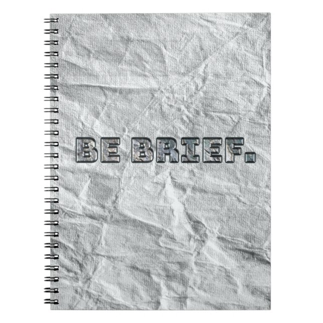 Be Brief.   Notebook (Front)