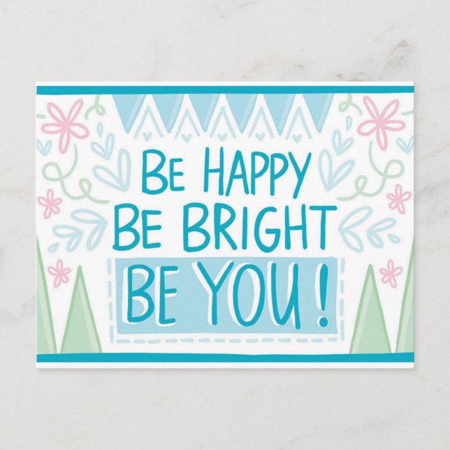 Be Bright, Be Happy, Be You - Inspirational Postcard (Front)