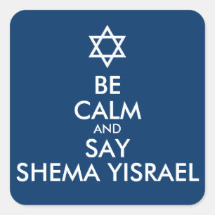 Be Calm And Say Shema Yisrael Square Sticker