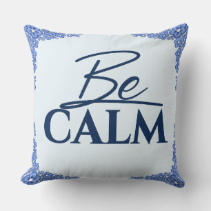 Be CALM — Ornamental Blue - Throw Pillow